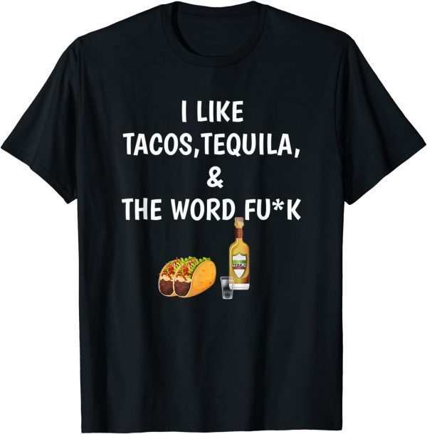 Tacos Tequila F Word 2022 Shirt