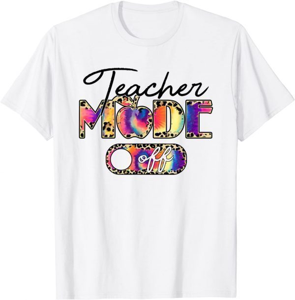 Teacher Mode Off Leopard Last Day Of School Teacher Summer 2022 Shirt