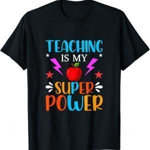 Teaching Is My Super Power Happy Last Day Of School 2022 T-Shirt