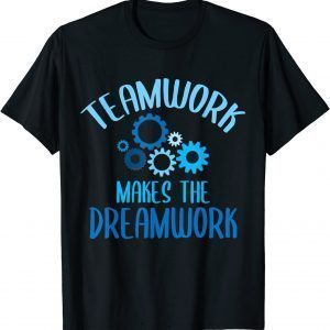 Teamwork Makes The Dreamwork Motivational Sports Quote Team 2022 Shirt