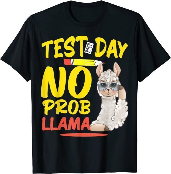 Test Day No Prob-llama Llama Teacher & Student Testing Day 2022 T-Shirt