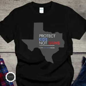 Texas Protect Kids Not Guns Uvalde, Protect Our Children, Uvalde Texas 2022 Shirt