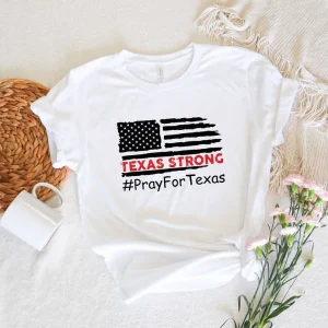 Texas Strong, Pray For Texas valde Strong 2022 shirt