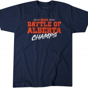 The Battle of Alberta Goes to Edmonton 2022 Shirt