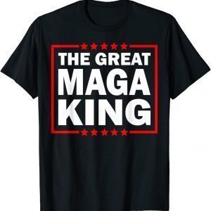 The Great MAGA King Ultra MAGA Republican MAGA King 2022 Shirt