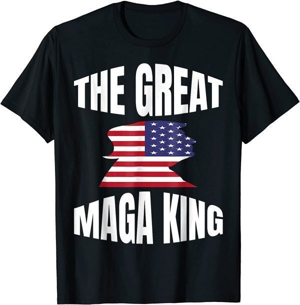 The Great Maga King Patriotic Donald Trump 2022 shirt