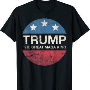 The Great Maga King Trump Maga King vintage 2022 Shirt