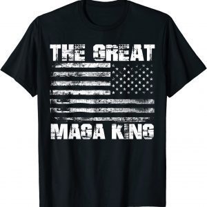 The Great Maga King Trump american flag 2022 Shirt