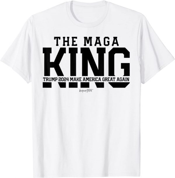 The MAGA King Trump 2024 Republicans Conservatives Patriot 2022 T-Shirt