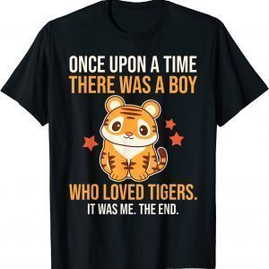 There Was A Boy Who Loved Tigers Wild Animal Zoo 2022 Shirt