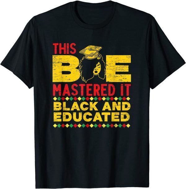 This BAE Mastered It Black And Educated Graduation Afro Classic Shirt