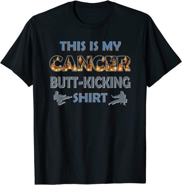 This Is My Cancer Fighting Butt-Kicking 2022 Shirt