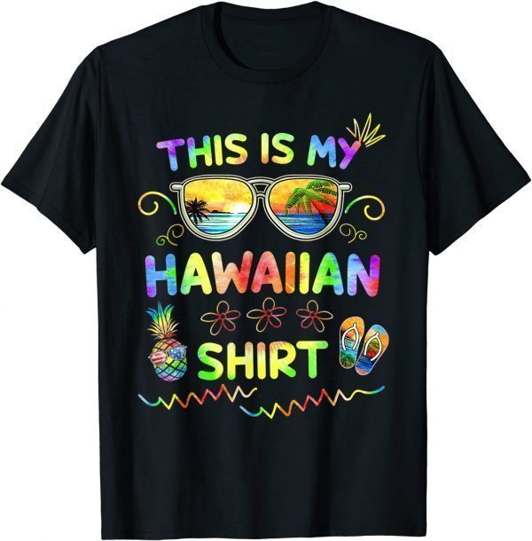 This Is My Hawaiian Shirt Luau Aloha Hawaii Beach Pineapple 2022 Shirt