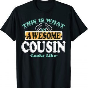 This Is What An Awesome Cousin Looks Like - Fathers Day 2022 Shirt