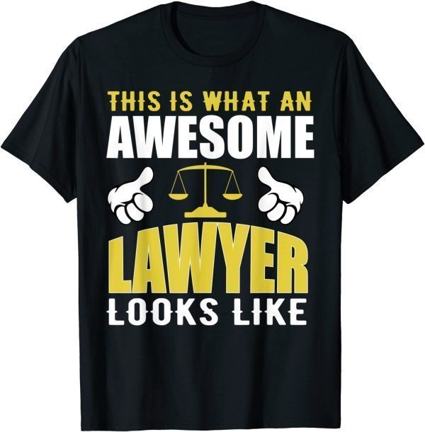 This Is What An Awesome Lawyer Looks Like Attorney Litigator 2022 T-Shirt