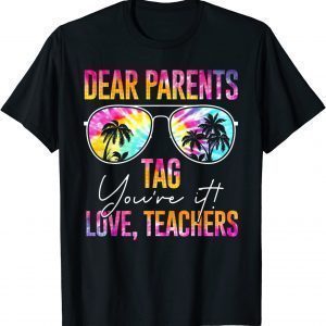 Tie Dye Dear Parents Tag Youre It Last Day Of School Teacher Classic T-Shirt