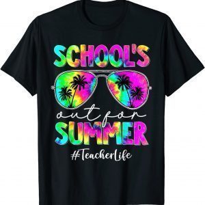 Tie Dye Last Day Of School Schools Out For Summer Teacher 2022 Shirt