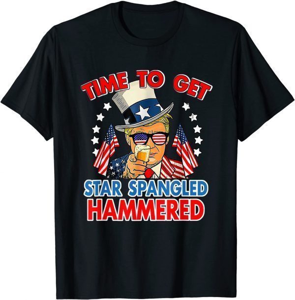 Time To Get Star Spangled Hammered Donald Trump 4th Of July 2022 Shirt