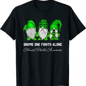 Trio Gnome Fights Alone Green Ribbon Mental Health Awareness 2022 Shirt