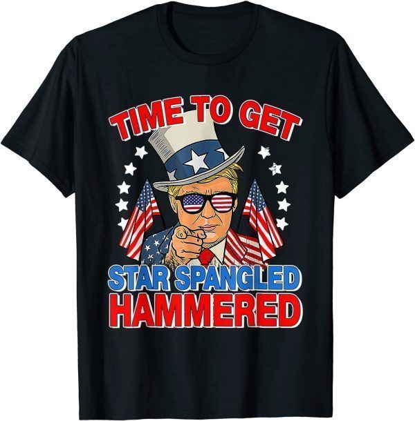 Trump Time To Get Star Spangled Hammered 4th Of July 2022 Shirt