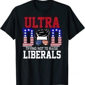 Ultra Dad Trying Not To Raise Liberals US Flag Ultra Maga Classic Shirt