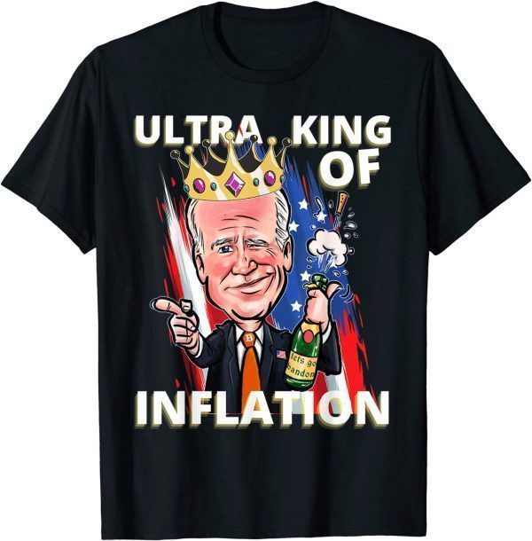 Ultra King of inflation Anti Joe Biden, Pro Trump 2022 Shirt