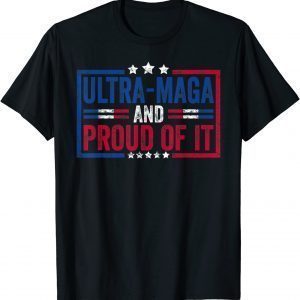 Ultra MAGA And Proud Of It Anti-Biden 2022 Shirt