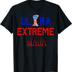 Ultra MAGA Ultra Extreme MAGA American Fist 2022 Shirt