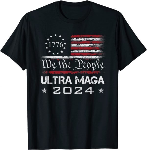 Ultra MAGA - We The People Proud 2024 Election USA Flag Classic Shirt