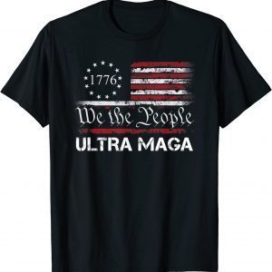 Ultra MAGA - We The People Proud Republican USA Flag 2022 Shirt