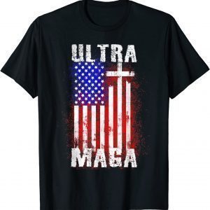 Ultra Maga American Flag Disstressed Proud Ultra Maga 2022 Shirt