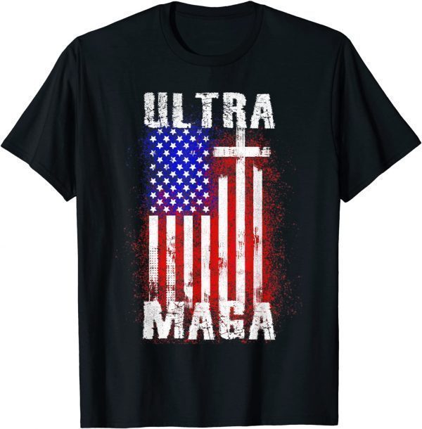 Ultra Maga American Flag Disstressed Proud Ultra Maga 2022 Shirt