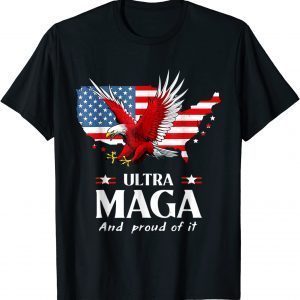 Ultra Maga And Proud Of It American Flag Eagle Pro Trump T-Shirt