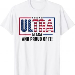 Ultra Maga And Proud Of It USA Flag, Anti Joe Biden 2022 Shirt