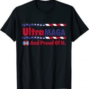 Ultra Maga And Proud Of It Vintage American Flag 2022 Shirt