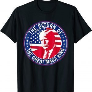 Ultra Maga The Return Of The Great Maga King American Flag Classic Shirt