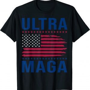 Ultra Maga Trendy American Flag Going Out Made In USA 2022 Shirt