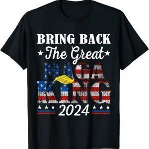 Ultra Maga Trump Support Bring Back The Great Maga King 2024 Limited T-Shirt