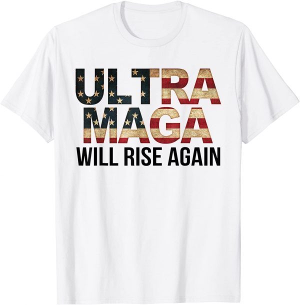 Ultra Maga Will Rise Again Maga King Classic Shirt