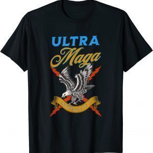 Ultra Maga and Proud of it, Proud Ultra-Maga USA Bald Eagle 2022 T-Shirt