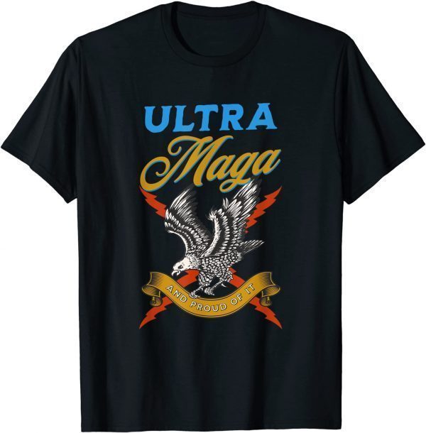 Ultra Maga and Proud of it, Proud Ultra-Maga USA Bald Eagle 2022 T-Shirt