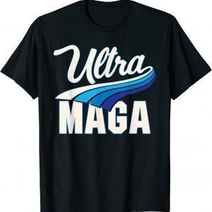 Ultra Mega And Proud Of It Pro Trump Patriotic Republican 2022 Shirt