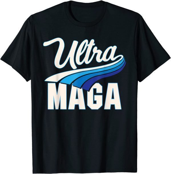 Ultra Mega And Proud Of It Pro Trump Patriotic Republican 2022 Shirt