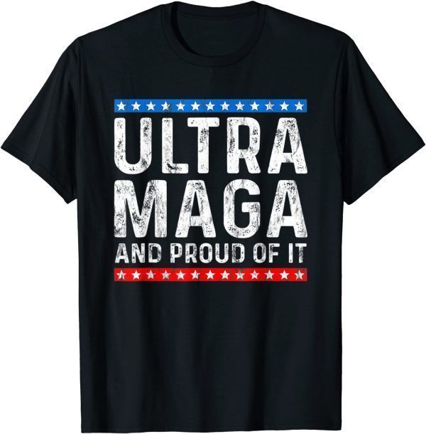 Ultra Mega And Proud Of It Trump Supporter Ultra Maga Tee Shirt