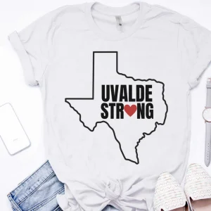 Uvalde Strong, Pray For Texas 2022 Shirt
