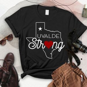 Uvalde Strong, Pray For Texas, We Love You Texas Shirt