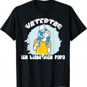 Vatertag Ich Liebe Dich Papa, Dad And Son, Happy Fathers Day 2022 Shirt