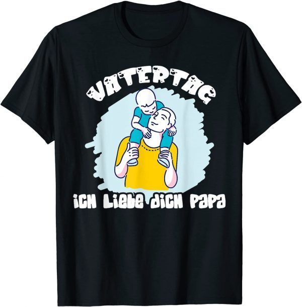 Vatertag Ich Liebe Dich Papa, Dad And Son, Happy Fathers Day 2022 Shirt
