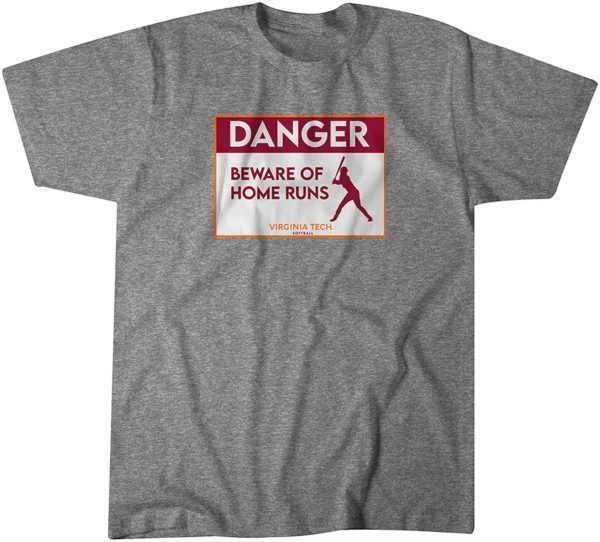 Virginia Tech Softball: Beware of Home Runs 2022 T-Shirt