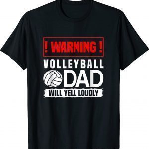 Volleyball Graphic Warning Dad Will Yell Loudly 2022 ShirtVolleyball Graphic Warning Dad Will Yell Loudly 2022 Shirt